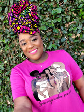 Load image into Gallery viewer, See My Color, See Me.; Women&#39;s Tee (Hot Pink)