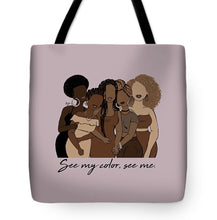 Load image into Gallery viewer, See My Color, See Me; Tote Bag